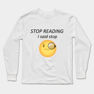 STOP Reading Long Sleeve T-Shirt